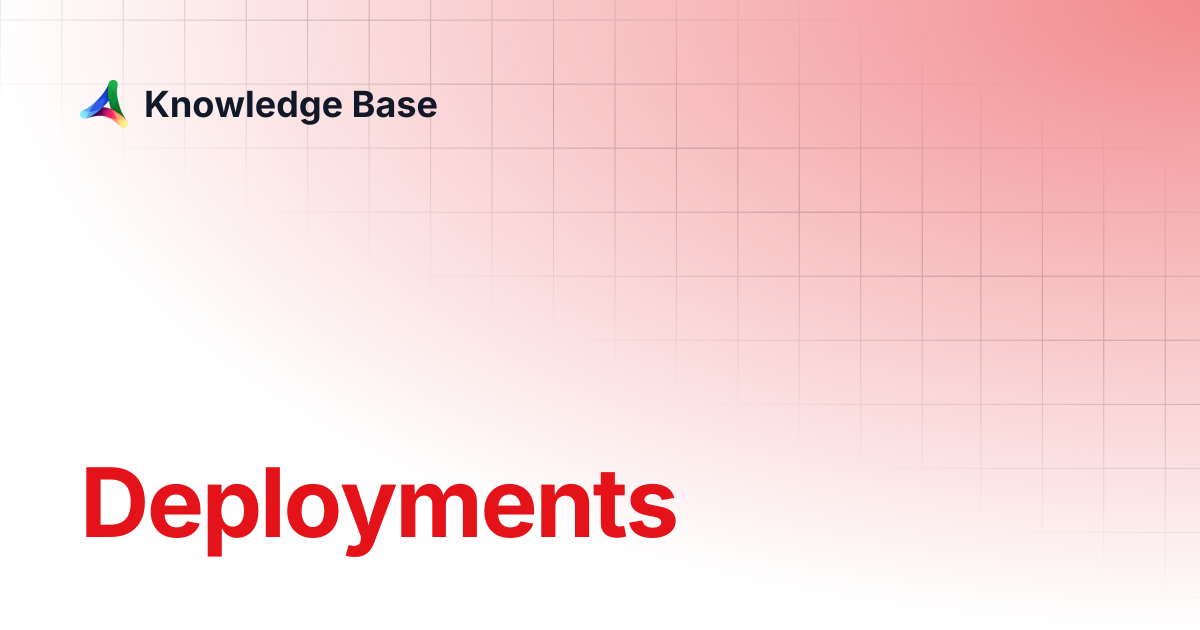 Deployments | CLI | Knowledge Base