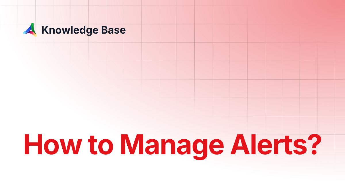 How to Manage Alerts? | Insights | Knowledge Base