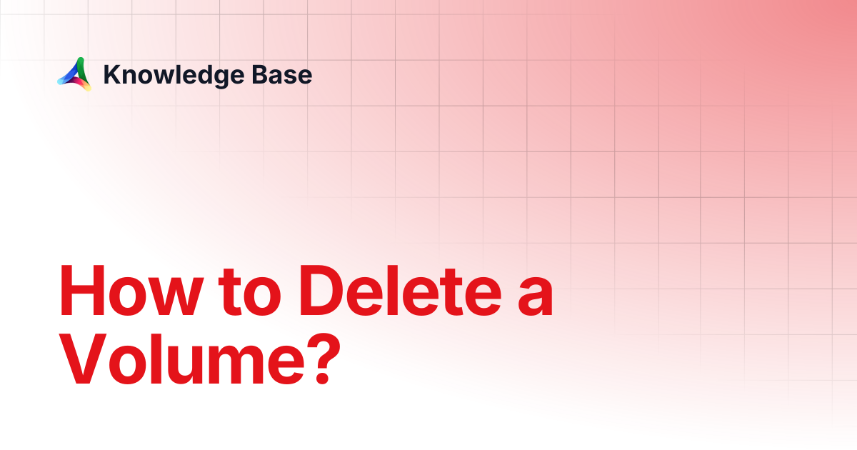 How to Delete a Volume? | Kubernetes | Knowledge Base