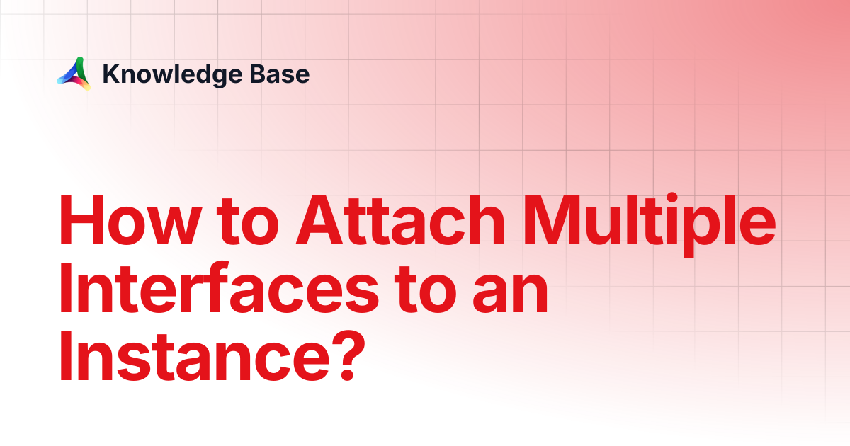 How to Attach Multiple Interfaces to an Instance? | Tutorials ...