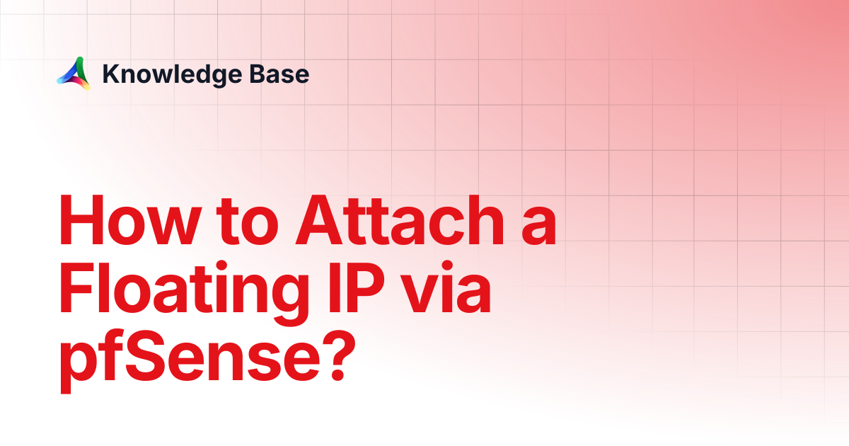 How to Attach a Floating IP via pfSense? | Tutorials | Knowledge Base